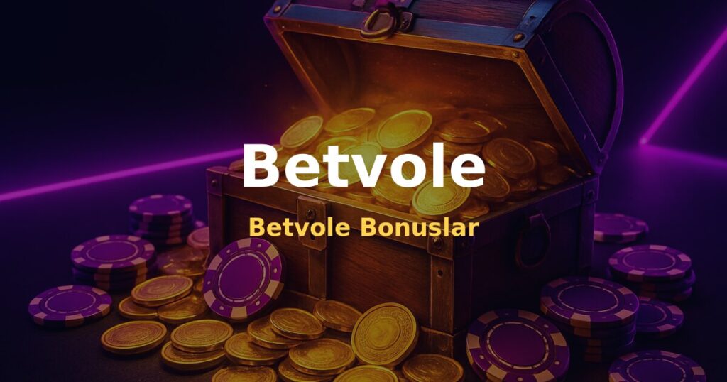 Betvole Bonuslar - Betvole